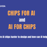 AI for Chips | TechSplicit Designing AI Chips is Hard – Can AI help?
