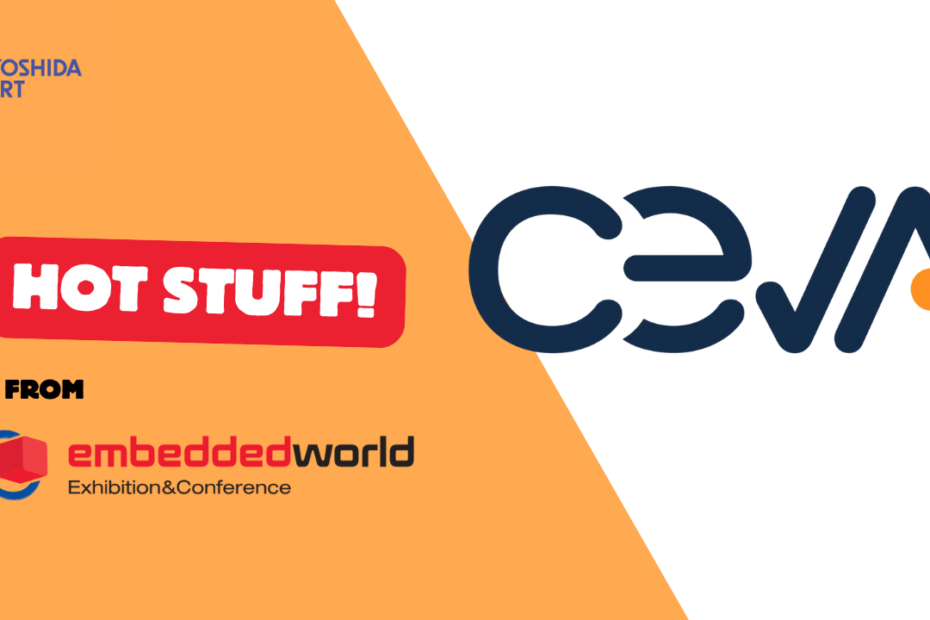 Hot Stuff: Ceva Strengthens UWB IP for Secure Access