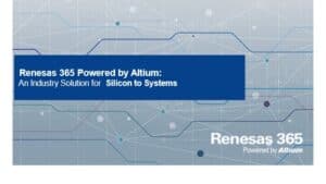 Renesas 365 | TechSplicit Renesas 365: Activating a Digitalization Vision for Design Engineers and Developers