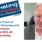 Face-to-Face Value: George Bournazian on Evolving Electronics Marketing