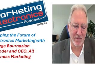Face-to-Face Value: George Bournazian on Evolving Electronics Marketing